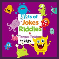 Lots_of_Jokes__Riddles_and_Tongue_Twisters_for_Kids